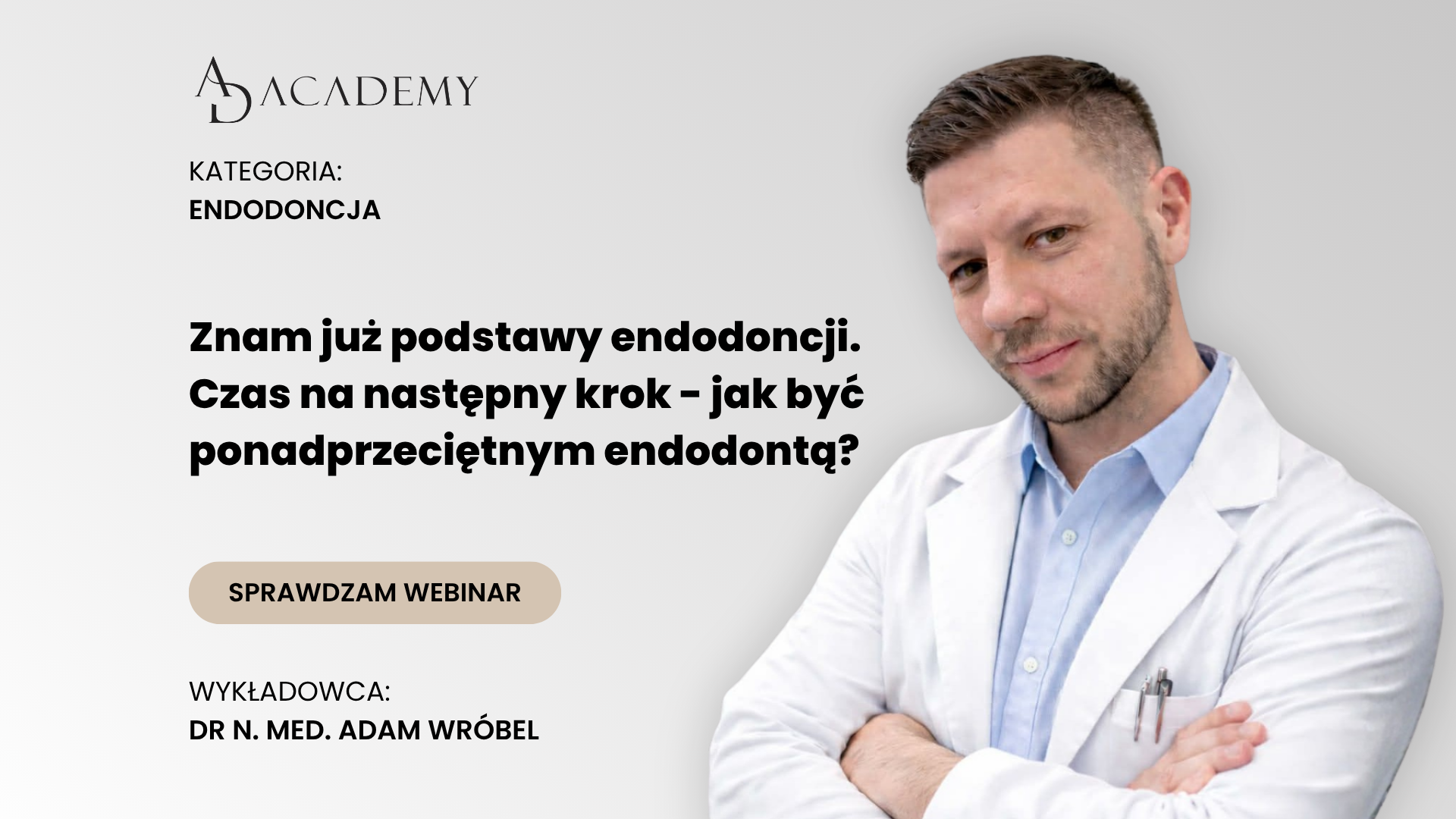 Znam już podstawy endodoncji. Czas na następny krok - jak być ponadprzeciętnym endodontą?