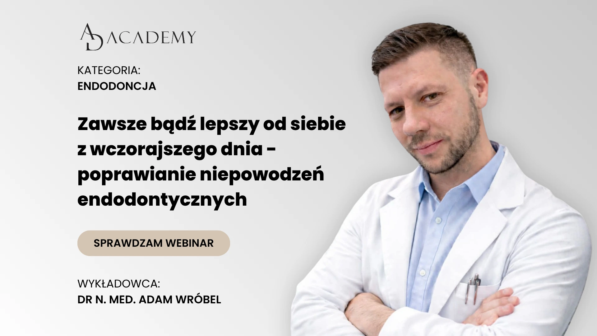 Zawsze bądź lepszy od siebie z wczorajszego dnia – poprawianie niepowodzeń endodontycznych.