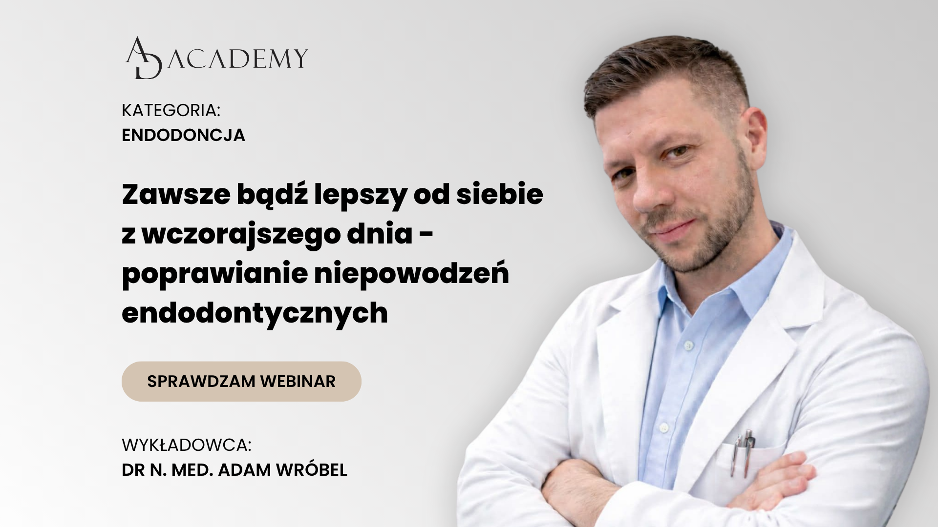 Zawsze bądź lepszy od siebie z wczorajszego dnia - poprawianie niepowodzeń endodontycznych.