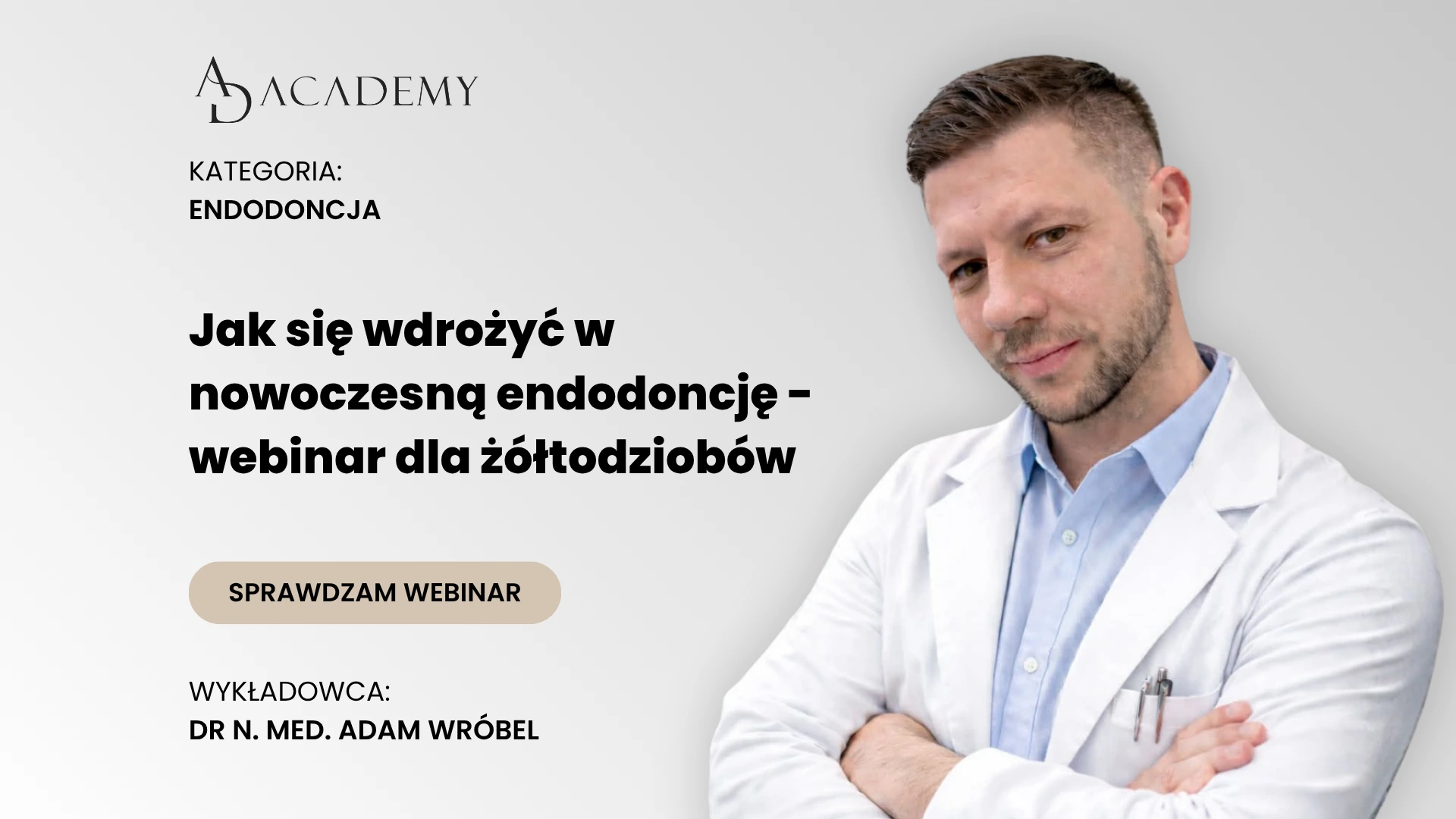 Jak się wdrożyć w nowoczesną endodoncję – webinar dla żółtodziobów